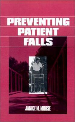 Preventing Patient Falls 0761905936 Book Cover