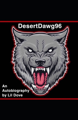 DesertDawg96: An Autobiography by Lil Dove B08JHWJSNN Book Cover