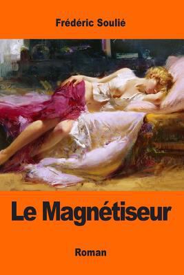 Le Magnétiseur [French] 1544186290 Book Cover