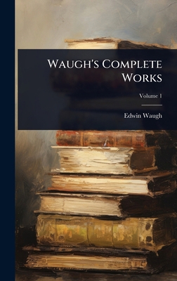 Waugh's Complete Works 1023658143 Book Cover