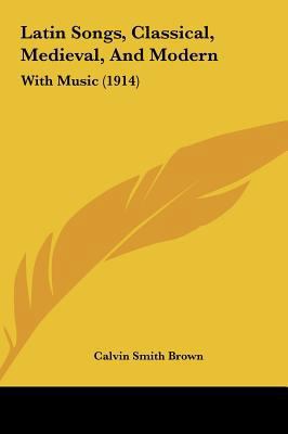 Latin Songs, Classical, Medieval, and Modern: W... 1161891927 Book Cover