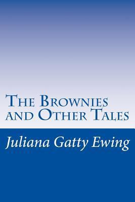 The Brownies and Other Tales 1500489999 Book Cover