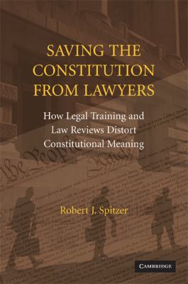Saving the Constitution from Lawyers 0521721725 Book Cover