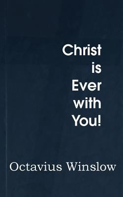 Christ Is Ever with You! 1483704297 Book Cover