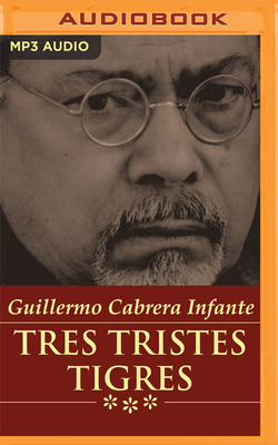 Tres Tristes Tigres (Narración En Castellano) [Spanish] 1799708977 Book Cover