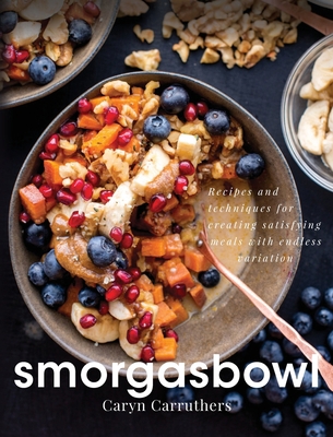 Smorgasbowl: Recipes and Techniques for Creatin... B09P7SSZDX Book Cover