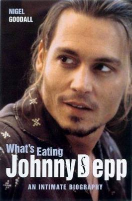 What's Eating Johnny Depp?: An Intimate Biography 1857825128 Book Cover