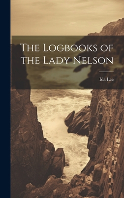 The Logbooks of the Lady Nelson 1020868376 Book Cover