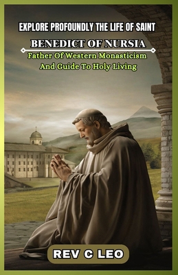 Explore Profoundly the Life of Saint Benedict o... B0F6V5SMRM Book Cover