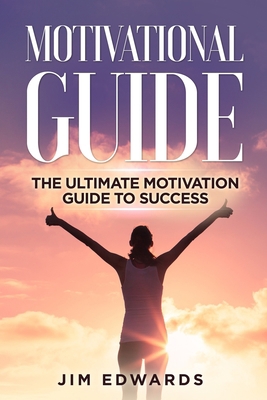 Motivational Guide: The Ultimate Motivation Gui... 1675639582 Book Cover