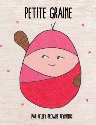 Petite Graine [French] 1968491155 Book Cover