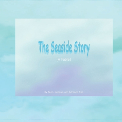 The Seaside Story (A Fable) B08VR7VDGL Book Cover