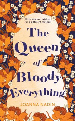 The Queen of Bloody Everything 1509853103 Book Cover