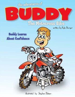 The Adventures of Buddy the Motocross Bike: Bud... 1512039306 Book Cover