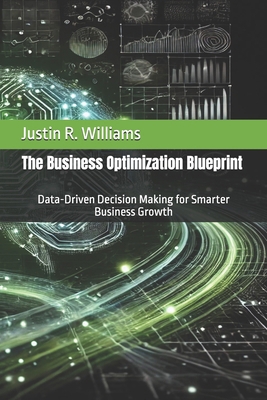 The Business Optimization Blueprint: Data-Drive... B0FGDQW2YY Book Cover