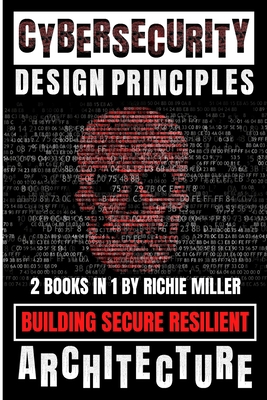 Cybersecurity Design Principles: Building Secur... 1839381825 Book Cover