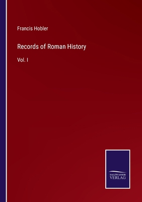 Records of Roman History: Vol. I 3375102127 Book Cover