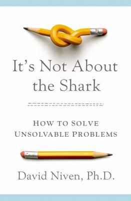 It's Not about the Shark: How to Solve Unsolvab... 1250042038 Book Cover