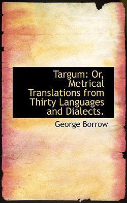 Targum: Or, Metrical Translations from Thirty L... 0554547864 Book Cover