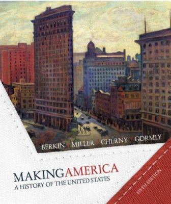 Making America: A History of the United States 0618980652 Book Cover