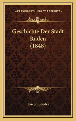 Geschichte Der Stadt Ruden (1848) [German] 1168623219 Book Cover