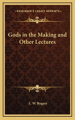 Gods in the Making and Other Lectures 1163319562 Book Cover