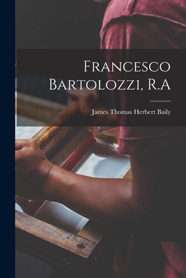 Francesco Bartolozzi, R.A 1018907483 Book Cover