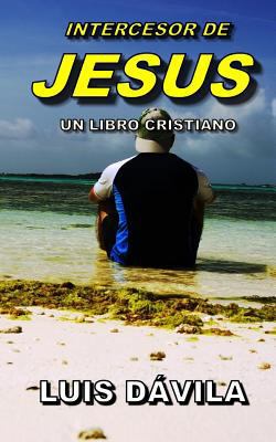 Intercesor de Jesus [Spanish] 1731597185 Book Cover
