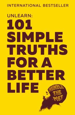 Unlearn: 101 Simple Truths for a Better Life 0008359628 Book Cover