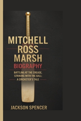 Mitchell Ross Marsh Biography: Battling at the ...            Book Cover