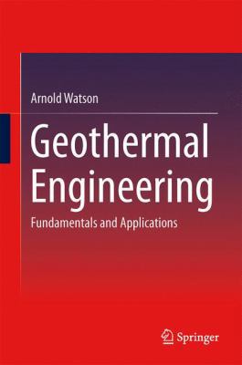 Geothermal Engineering: Fundamentals and Applic... 1461485681 Book Cover