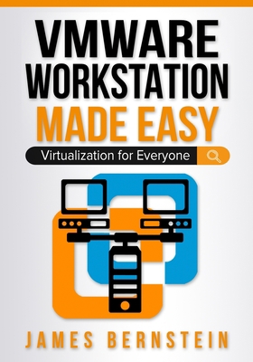 VMware Workstation Made Easy: Virtualization fo... B0BFHW79LK Book Cover