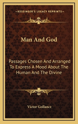 Man And God: Passages Chosen And Arranged To Ex... 1166139859 Book Cover