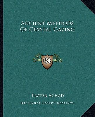 Ancient Methods Of Crystal Gazing 1162848952 Book Cover