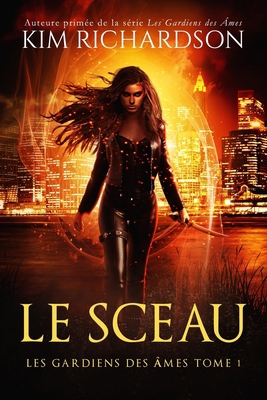 Les gardiens des âmes, Tome 1: Le sceau [French] 1480050857 Book Cover