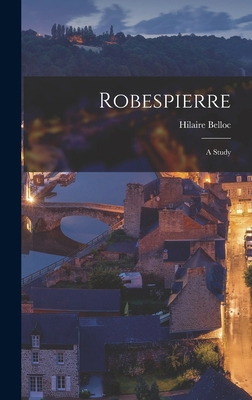 Robespierre; A Study 1015635342 Book Cover