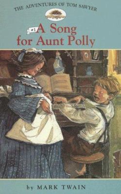 Adv. of Tom Sawyer: #1 a Song for Aunt Polly 1599613344 Book Cover