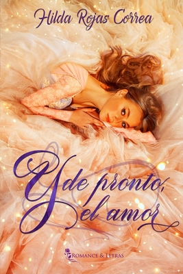 Y de pronto, el amor [Spanish] B09YB5GW45 Book Cover