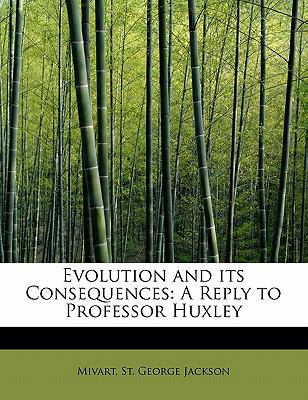 Evolution and Its Consequences: A Reply to Prof... 1241651469 Book Cover