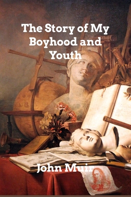 The Story of My Boyhood and Youth 1006350357 Book Cover