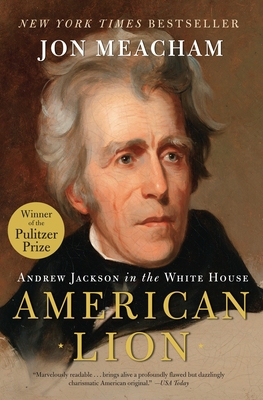American Lion: Andrew Jackson in the White House 0812973461 Book Cover