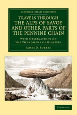 Travels Through the Alps of Savoy and Other Par... 1108037666 Book Cover