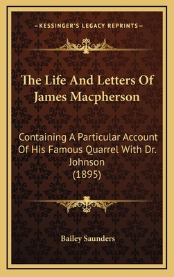 The Life and Letters of James MacPherson: Conta... 1164361015 Book Cover