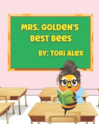 Mrs. Golden's Best Bees: A story about learning... B09NJMXCLG Book Cover