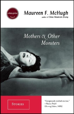 Mothers & Other Monsters: Stories 1931520135 Book Cover