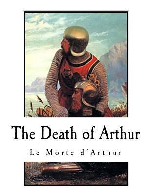 The Death of Arthur: Le Morte d'Arthur 172123800X Book Cover