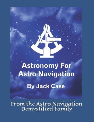Astronomy For Astro Navigation: Black and White... 1511675594 Book Cover