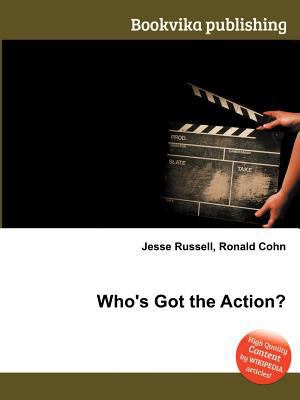 Who's Got the Action? 5512795317 Book Cover