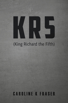 KR5 (King Richard the Fifth) 1035886146 Book Cover