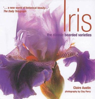 Iris: The Classic Bearded Varieties 184400080X Book Cover